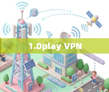 1.Dplay VPN